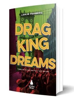 DRAG KING DREAMS | 9788412520460 | FEINBERG, LESLIE | Llibreria La Gralla | Librería online de Granollers