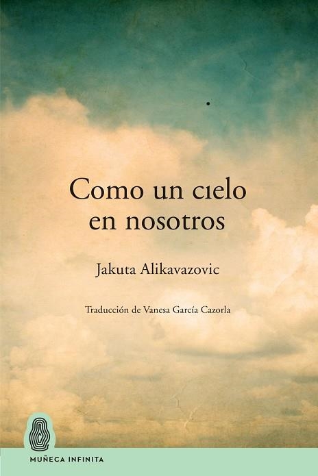 COMO UN CIELO EN NOSOTROS | 9788412595635 | ALIKAVAZOVIC, JAKUTA | Llibreria La Gralla | Llibreria online de Granollers