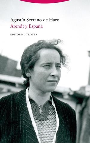 ARENDT Y ESPAÑA | 9788413641010 | SERRANO DE HARO, AGUSTÍN | Llibreria La Gralla | Librería online de Granollers