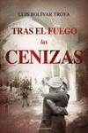 TRAS EL FUEGO LAS CENIZAS | 9788419136732 | BOLÍVAR TROYA, LUIS | Llibreria La Gralla | Librería online de Granollers