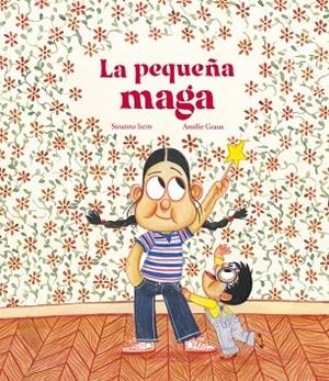 PEQUEÑA MAGA, LA | 9788419253675 | SUSANNA ISERN | Llibreria La Gralla | Llibreria online de Granollers