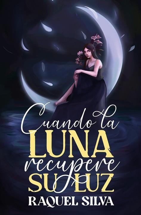 CUANDO LA LUNA RECUPERE SU LUZ | 9788419147400 | SILVA, RAQUEL | Llibreria La Gralla | Librería online de Granollers