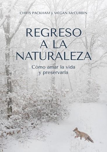 REGRESO A LA NATURALEZA | 9788412645408 | PACKHAM, CHRIS;  MCCUBBIN, MEGAN | Llibreria La Gralla | Llibreria online de Granollers