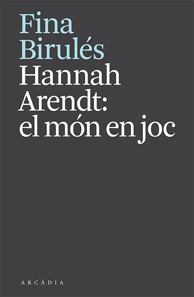 HANNAH ARENDT: EL MÓN EN JOC | 9788412592610 | BIRULÉS, FINA | Llibreria La Gralla | Llibreria online de Granollers