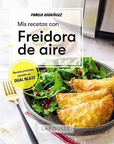 MIS RECETAS CON FREIDORA DE AIRE | 9788419436580 | RODRÍGUEZ RODRÍGUEZ, PAMELA | Llibreria La Gralla | Llibreria online de Granollers