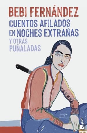 CUENTOS AFILADOS EN NOCHES EXTRAÑAS Y OTRAS PUÑALADAS | 9788408269670 | FERNÁNDEZ, BEBI | Llibreria La Gralla | Llibreria online de Granollers