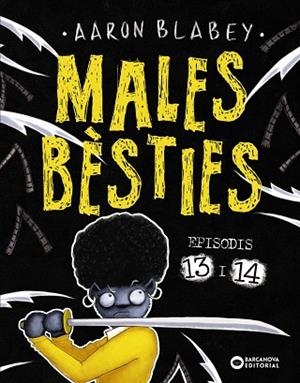 MALES BÈSTIES. EPISODIS 13 I 14 | 9788448959760 | BLABEY, AARON | Llibreria La Gralla | Llibreria online de Granollers