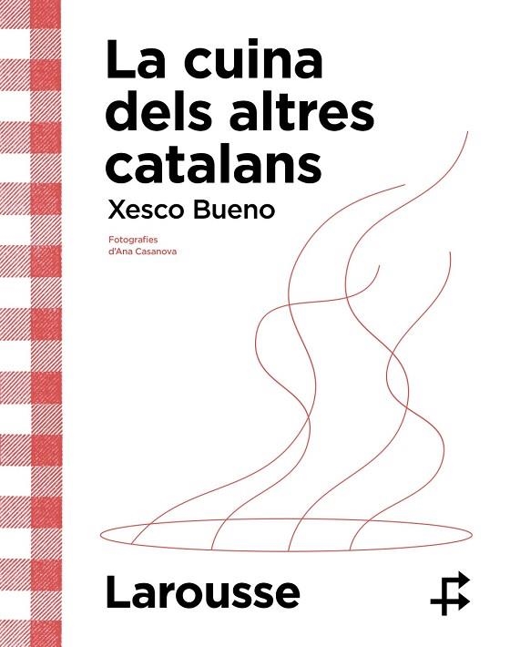 CUINA DELS ALTRES CATALANS, LA | 9788419436634 | BUENO CALDERÓN DE LA BARCA, XESCO | Llibreria La Gralla | Llibreria online de Granollers