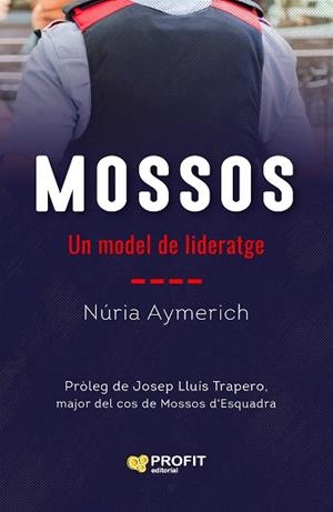 MOSSOS UN MODEL DE LIDERATGE | 9788419212764 | AYMERICH, NURIA | Llibreria La Gralla | Librería online de Granollers