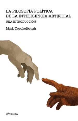 FILOSOFÍA POLÍTICA DE LA INTELIGENCIA ARTIFICIAL | 9788437645643 | COECKELBERGH, MARK | Llibreria La Gralla | Librería online de Granollers