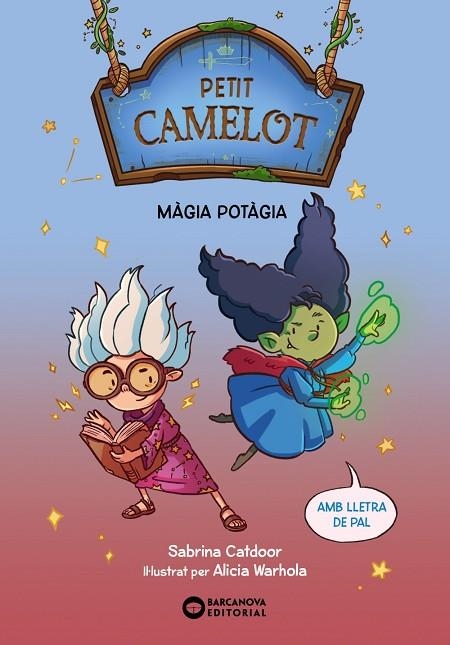 MÀGIA POTÀGIA PETIT CAMELOT. | 9788448959661 | CATDOOR, SABRINA | Llibreria La Gralla | Librería online de Granollers