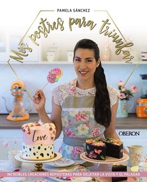 MIS POSTRES PARA TRIUNFAR | 9788441546783 | SÁNCHEZ SOTOMAYOR, PAMELA | Llibreria La Gralla | Llibreria online de Granollers