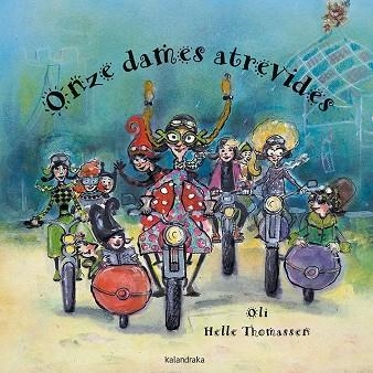 ONZE DAMES ATREVIDES | 9788416804450 | GONZÁLEZ ‘OLI', XOSÉ MANUEL | Llibreria La Gralla | Librería online de Granollers