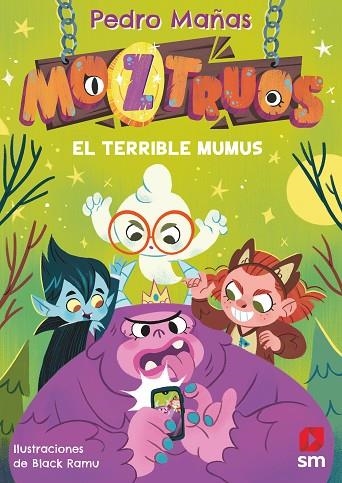 MOZTRUOS 1: EL TERRIBLE MUMUS | 9788419102362 | MAÑAS ROMERO, PEDRO | Llibreria La Gralla | Llibreria online de Granollers