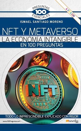 NFT Y METAVERSO. LA ECONOMÍA INTANGIBLE EN 100 PREGUNTAS | 9788413053561 | SANTIAGO MORENO, ISMAEL | Llibreria La Gralla | Llibreria online de Granollers