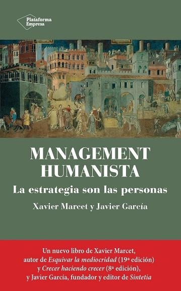 MANAGEMENT HUMANISTA | 9788419655097 | MARCET, XAVIER / GARCÍA, JAVIER | Llibreria La Gralla | Librería online de Granollers