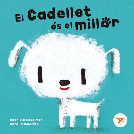 CADELLET ÉS EL MILLOR, EL | 9788447949274 | KESELMAN, GABRIELA | Llibreria La Gralla | Librería online de Granollers