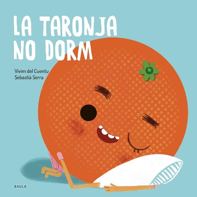 TARONJA NO DORM, LA | 9788447949106 | VIVIM DEL CUENTU | Llibreria La Gralla | Librería online de Granollers