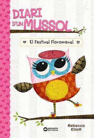 DIARI D'UN MUSSOL. EL FESTIVAL FLOROMENAL | 9788448959869 | ELLIOT, REBECCA | Llibreria La Gralla | Llibreria online de Granollers