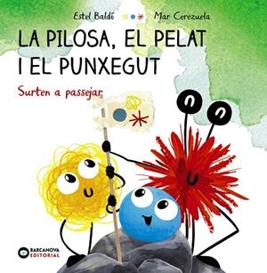 PILOSA, EL PELAT I EL PUNXEGUT. SURTEN A PASSEJAR | 9788448959609 | BALDÓ, ESTEL | Llibreria La Gralla | Llibreria online de Granollers