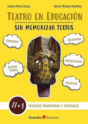 TEATRO EN EDUCACIÓN SIN MEMORIZAR TEXTOS | 9788419312334 | MOTOS TERUEL, TOMÁS / MÉNDEZ MARTÍNEZ, EMILIO | Llibreria La Gralla | Llibreria online de Granollers