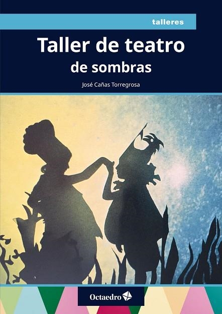 TALLER DE TEATRO DE SOMBRAS | 9788499219431 | CAÑAS TORREGROSA, JOSÉ | Llibreria La Gralla | Librería online de Granollers