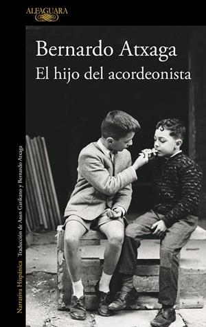 HIJO DEL ACORDEONISTA (EDICIÓN ESPECIAL 20.º ANIVERSARIO), EL | 9788420475400 | ATXAGA, BERNARDO | Llibreria La Gralla | Llibreria online de Granollers