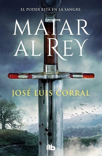 MATAR AL REY (BOLSILLO) | 9788413145570 | CORRAL, JOSÉ LUIS | Llibreria La Gralla | Llibreria online de Granollers