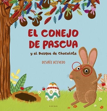 CONEJO DE PASCUA Y EL BOSQUE DE CHOCOLATE, EL | 9788419378781 | ACEVEDO, DESIRÉE | Llibreria La Gralla | Llibreria online de Granollers