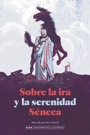 SOBRE LA IRA Y LA SERENIDAD | 9788418933691 | SÉNECA, LUCIO ANNEO | Llibreria La Gralla | Llibreria online de Granollers