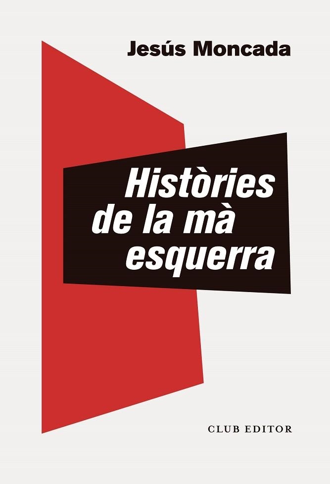 HISTÒRIES DE LA MÀ ESQUERRA | 9788473293891 | MONCADA, JESÚS | Llibreria La Gralla | Llibreria online de Granollers
