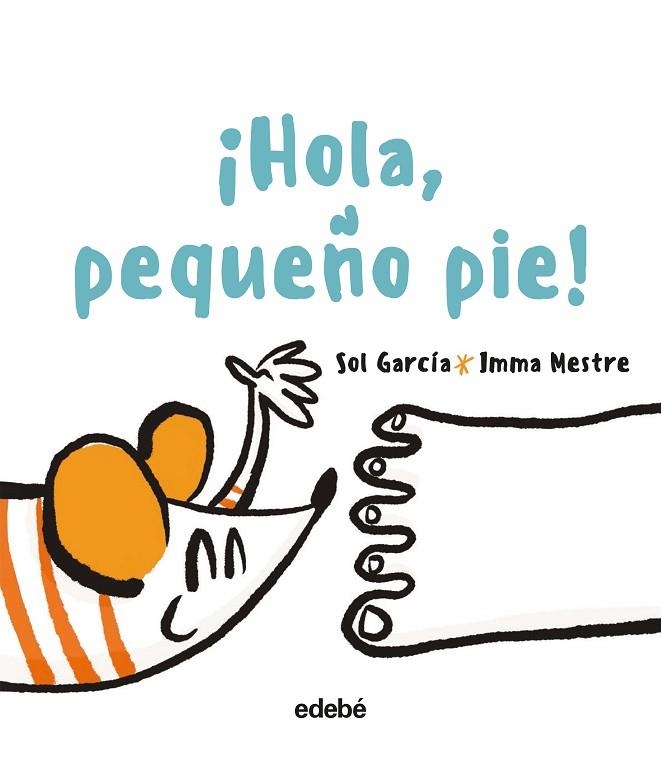 HOLA, PEQUEÑO PIE! | 9788468356877 | GARCÍA PRATS, SOLEDAD | Llibreria La Gralla | Llibreria online de Granollers