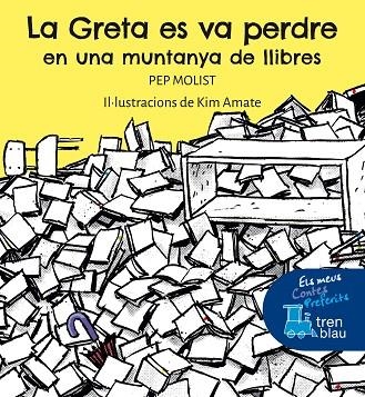 GRETA ES VA PERDRE EN UNA MUNTANYA DE LLIBRES,LA | 9788468363134 | MOLIST SADURNÍ, PEP | Llibreria La Gralla | Llibreria online de Granollers