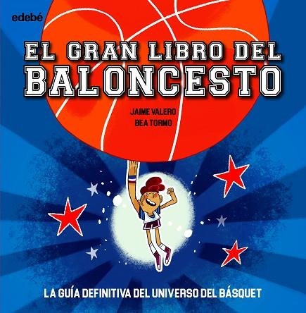 GRAN LIBRO DEL BALONCESTO, EL | 9788468362670 | VALERO, JAIME/ TORMO, BEA | Llibreria La Gralla | Llibreria online de Granollers