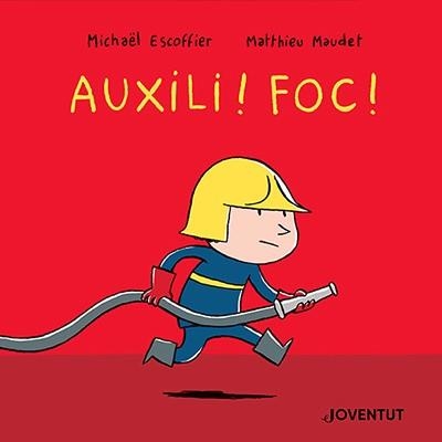 AUXILI! FOC! | 9788426148209 | ESCOFFIER, MICHAËL | Llibreria La Gralla | Llibreria online de Granollers