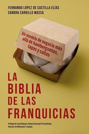 BIBLIA DE LAS FRANQUICIAS, LA | 9788498755572 | CARRILO, SANDRA; LOPEZ DE CASTILLA, FERNANDO | Llibreria La Gralla | Llibreria online de Granollers