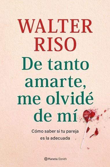 DE TANTO AMARTE, ME OLVIDÉ DE MÍ | 9788408269809 | RISO, WALTER | Llibreria La Gralla | Llibreria online de Granollers