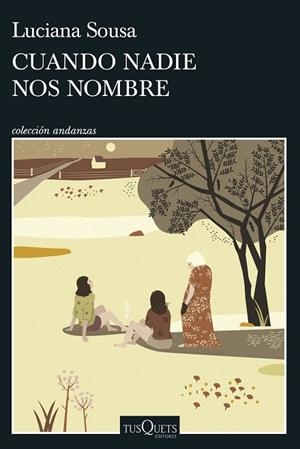 CUANDO NADIE NOS NOMBRE | 9788411072441 | SOUSA, LUCIANA | Llibreria La Gralla | Librería online de Granollers