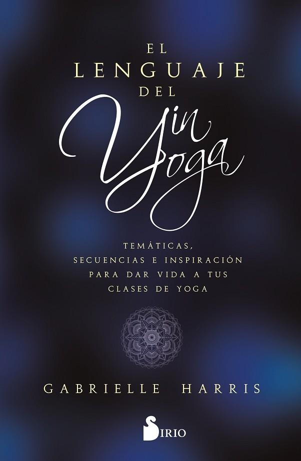 LENGUAJE DEL YIN YOGA, EL | 9788419105851 | HARRIS, GABRIELLE | Llibreria La Gralla | Llibreria online de Granollers