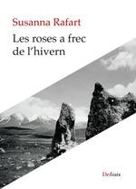 ROSES A FREC DE L'HIVERN, LES | 9788419630049 | RAFART, SUSANNA | Llibreria La Gralla | Llibreria online de Granollers