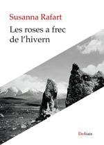 ROSES A FREC DE L'HIVERN, LES | 9788419630049 | RAFART, SUSANNA | Llibreria La Gralla | Librería online de Granollers