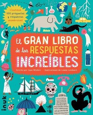 GRAN LIBRO DE LAS RESPUESTAS INCREIBLES, EL | 9788416774784 | WILSHER, JANE | Llibreria La Gralla | Librería online de Granollers