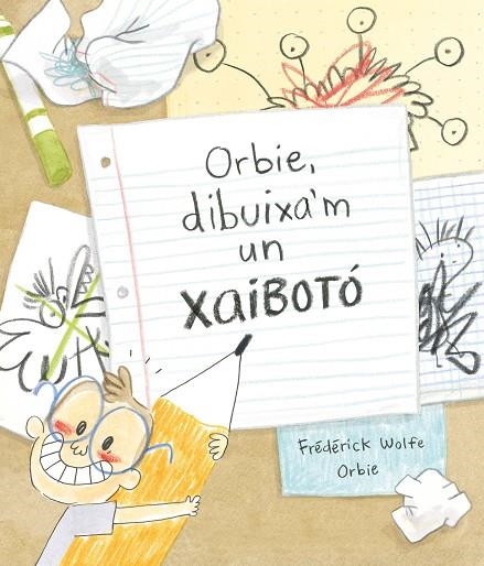 ORBIE, DIBUIXA'M UN XAIBOTÓ  | 9788412574364 | WOLFE, FRÉDÉRICK | Llibreria La Gralla | Librería online de Granollers
