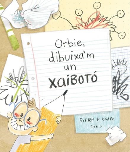 ORBIE, DIBUIXA'M UN XAIBOTÓ  | 9788412574364 | WOLFE, FRÉDÉRICK | Llibreria La Gralla | Llibreria online de Granollers