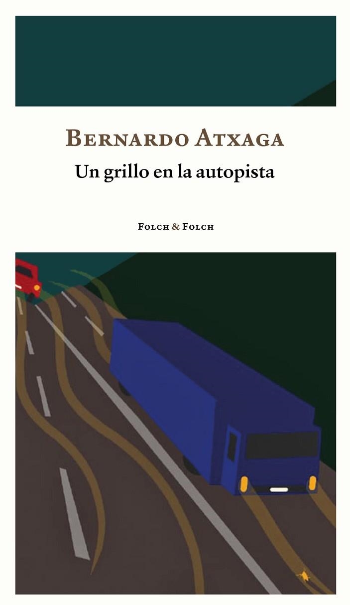 GRILLO EN LA AUTOPISTA, UN | 9788419563156 | ATXAGA, BERNARDO | Llibreria La Gralla | Llibreria online de Granollers