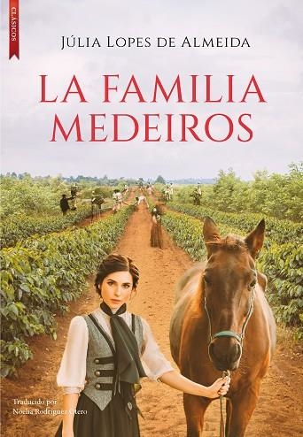 FAMILIA MEDEIROS, LA  | 9788417626938 | LOPES DE ALMEIDA, JÚLIA | Llibreria La Gralla | Librería online de Granollers