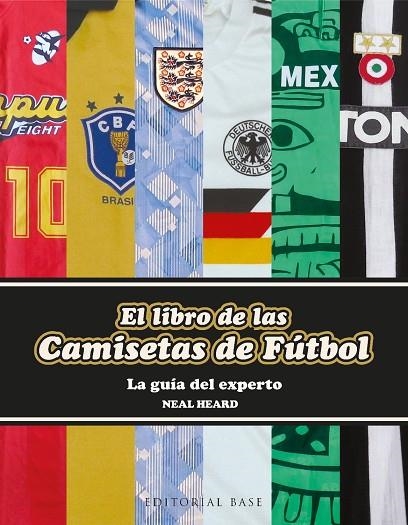 LIBRO DE LAS CAMISETAS DE FÚTBOL, EL  | 9788418715723 | HEARD, NEAL | Llibreria La Gralla | Llibreria online de Granollers