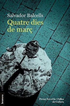 QUATRE DIES DE MARÇ | 9788413584683 | BALCELLS, SALVADOR | Llibreria La Gralla | Librería online de Granollers