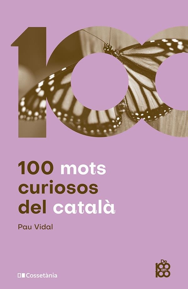 100 MOTS CURIOSOS DEL CATALÀ | 9788413562612 | VIDAL GAVILÁN, PAU | Llibreria La Gralla | Llibreria online de Granollers