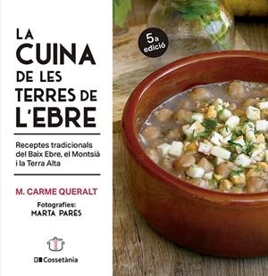 CUINA DE LES TERRES DE L'EBRE, LA | 9788413562551 | QUERALT TOMÀS, CARME | Llibreria La Gralla | Llibreria online de Granollers